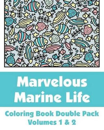 Marvelous Marine Life Coloring Book Double Pack (Volumes 1 & 2) by H R Wallace Publishing 9781494275075