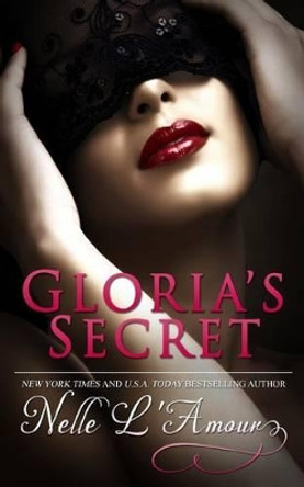 Gloria's Secret by Nelle L'Amour 9781494315191