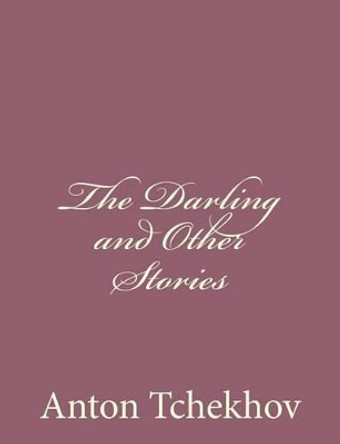 The Darling and Other Stories by Anton Tchekhov 9781494410490