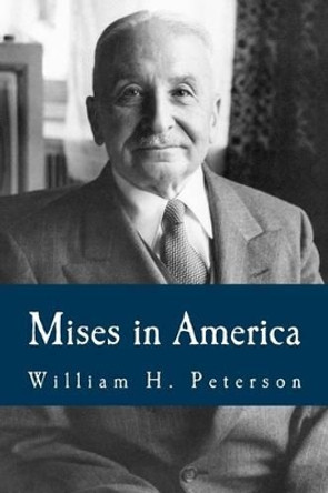 Mises in America (Large Print Edition) by Llewellyn H Rockwell Jr 9781479367498