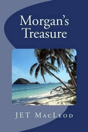 Morgan's Treasure by Jet MacLeod 9781470183523