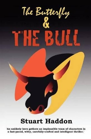 The Butterfly & The Bull by Stuart Haddon 9781463756253