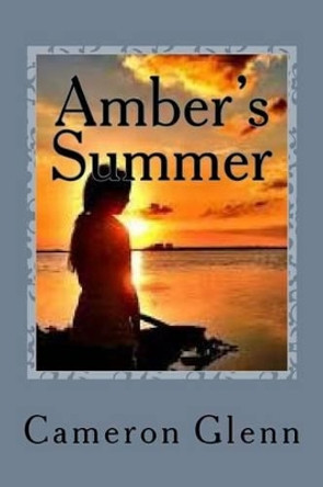 Amber's Summer by Cameron Glenn 9781467965774