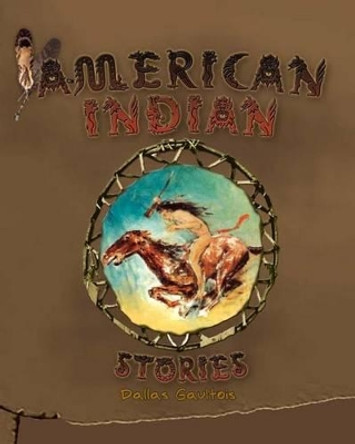 American Indian Stories by Dallas Gaultois 9781450566261