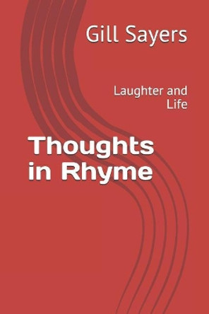 Thoughts in Rhyme: Laughter and Life by Gill Sayers 9781099501760