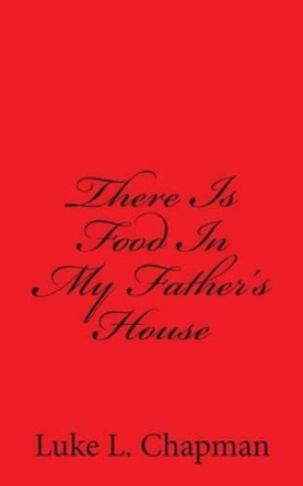 There Is Food In My Father's House by The Village Carpenter 9781480107052