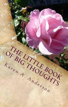 The Little Book of BIG Thoughts - Vol. 2 by Karen a Anderson 9781480218345