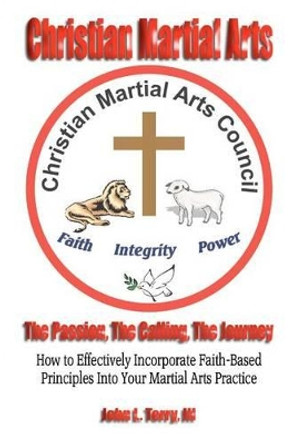 Christian Martial Arts by John L. Terry 9781439239674