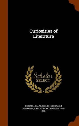 Curiosities of Literature by Isaac Disraeli 9781346125138