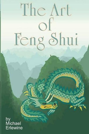 The Art Of Feng Shui: Interior And Exterior Space by Michael Erlewine 9781440437977