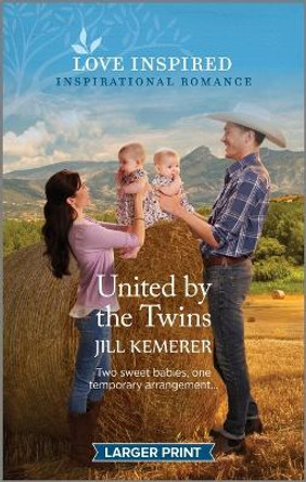 United by the Twins: An Uplifting Inspirational Romance by Jill Kemerer 9781335598677