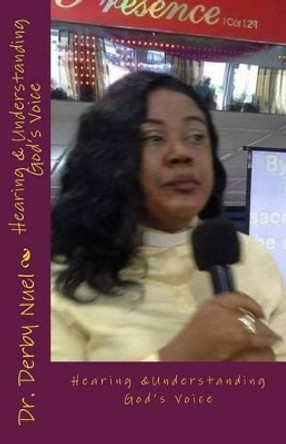 Hearing &Understanding God's Voice Made Easy by Pr Derby Nuel 9781533036124