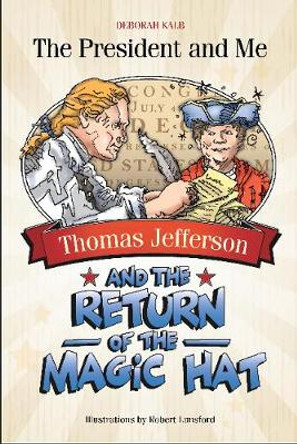 Thomas Jefferson and the Return of the Magic Hat by Deborah Kalb