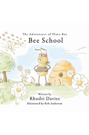 The The Adventures of Flora Bee: Bee School by Rhodri Davies 9781528919401