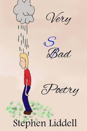 Very Sad Poetry by Stephen Liddell 9781518638428