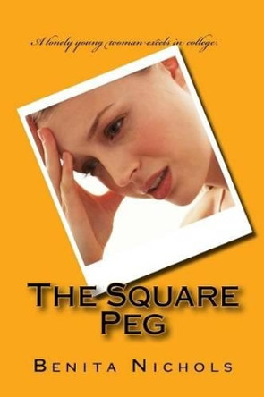 The Square Peg by Benita Nichols 9781535470803