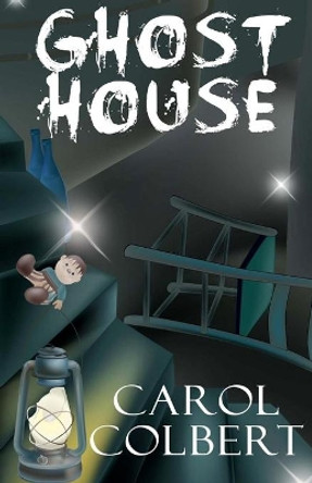 Ghost House by Carol Colbert 9781535585293