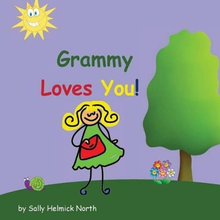 Grammy Loves You! by Sally Helmick North 9781539365358