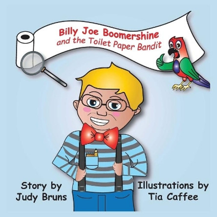 Billy Joe Boomershine: And the Toilet Paper Bandit by Judy Bruns 9781532318498