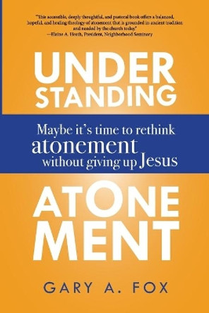 Understanding Atonement by Gary a Fox 9781532688331