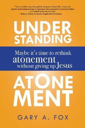 Understanding Atonement by Gary a Fox 9781532688348