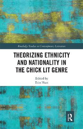 Theorizing Ethnicity and Nationality in the Chick Lit Genre by Erin Hurt