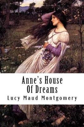 Anne's House of Dreams by Lucy Maud Montgomery 9781539609889