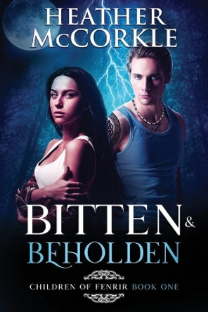 Bitten & Beholden by Heather McCorkle 9781648980220