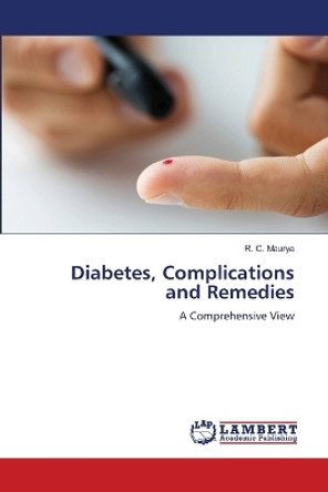 Diabetes, Complications and Remedies by R C Maurya 9786205641217