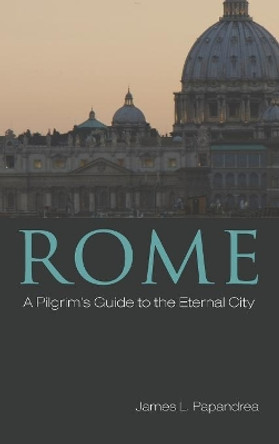 Rome by James L Papandrea 9781498213646