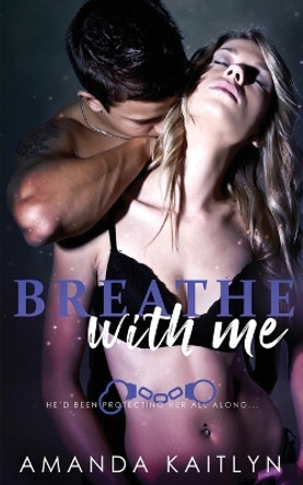 Breathe With Me by Amanda Kaitlyn 9784867508183