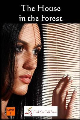 The House in the Forest by I Talk You Talk Press 9784907056872