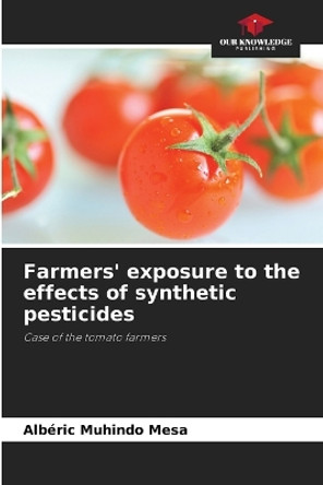 Farmers' exposure to the effects of synthetic pesticides by Albéric Muhindo Mesa 9786205323625