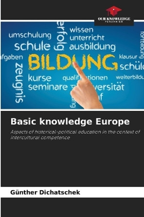 Basic knowledge Europe by Günther Dichatschek 9786205348376