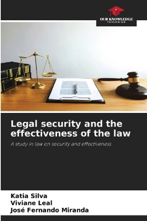 Legal security and the effectiveness of the law by Katia Silva 9786205604922