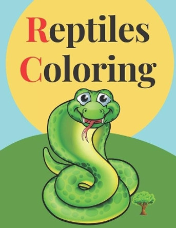 Reptiles Coloring: Best Birthday Gift Ideas for Boys and Girls, Activity Book Ages 3-8 (Activity Books for Kids). by Pm Prem 9798661208392