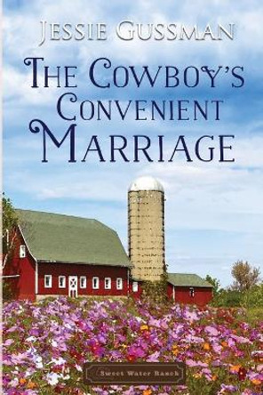 The Cowboy's Convenient Marriage by Jessie Gussman 9798662971851