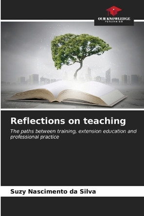 Reflections on teaching by Suzy Nascimento Da Silva 9786206656418