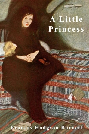 A Little Princess by Frances Hodgson Burnett 9798663139267