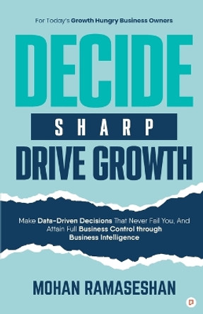 Decide Sharp Drive Growth by Mohan Ramaseshan 9789355542496