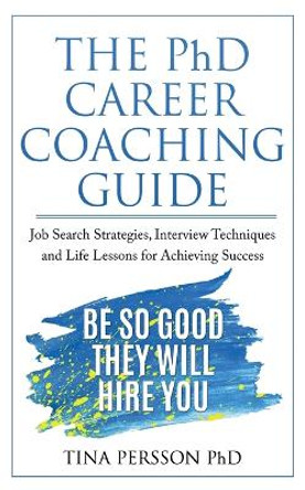 The PhD Career Coaching Guide by Tina Kv Persson 9789151942643