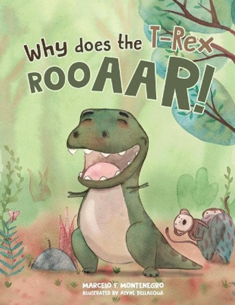 Why does the T-Rex Rooaar! by Marcelo Montenegro 9789198724608