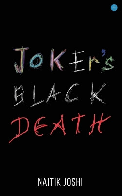Joker's Black Death by Naitik Joshi 9789356281042