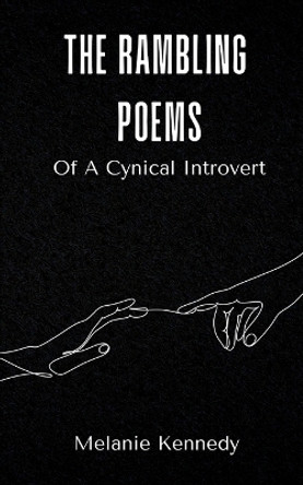 The Rambling Poems Of A Cynical Introvert by Melanie Kennedy 9789358736380