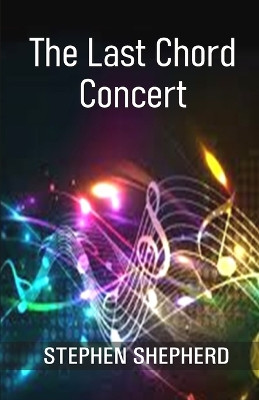 The Last Chord Concert by Stephen Shepherd 9789389690781