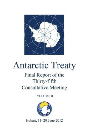 Final Report of the Thirty-fifth Antarctic Treaty Consultative Meeting - Volume II by Antarctic Treaty Consultative Meeting 9789871515462