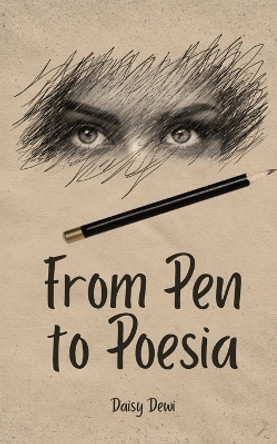 From Pen to Poesia by Daisy Dewi 9789916392881