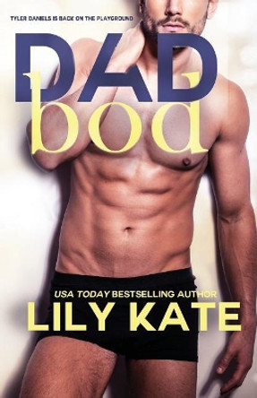 Dad Bod: a sexy romantic comedy by Lily Kate 9781983465055