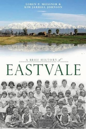 A Brief History of Eastvale by Loren P. Meissner 9781609499501