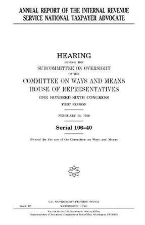 Annual report of the Internal Revenue Service National Taxpayer Advocate by United States House of Representatives 9781983518379